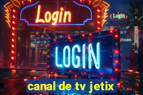 canal de tv jetix